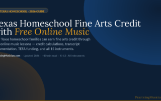 Texas Homeschool Fine Arts Credit with Free Online Music — 2026 Guide